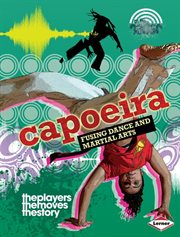 Capoeira: fusing dance and martial arts cover image