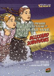 The prairie adventure of Sarah and Annie, blizzard survivors cover image