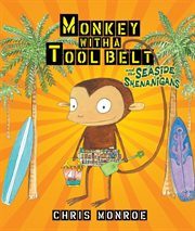 Monkey with a tool belt and the seaside shenanigans cover image