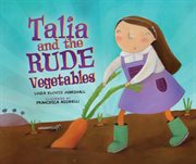 Talia and the rude vegetables cover image