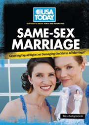 Same-sex marriage: granting equal rights or damaging the status of marriage? cover image