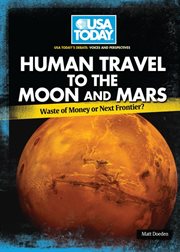 Human travel to the moon and Mars: waste of money or next frontier? cover image