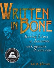 Written in bone buried lives of jamestown and colonial maryland cover image