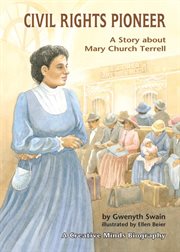 Civil rights pioneer: a story about Mary Church Terrell cover image