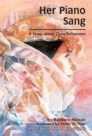 Her piano sang: a story about Clara Schumann cover image