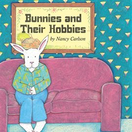 Cover image for Bunnies and Their Hobbies