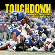 Touchdown the power and precision of football's perfect play cover image