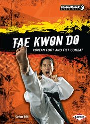 Tae kwon do: Korean foot and fist combat cover image