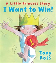I want to win! a little princess story cover image