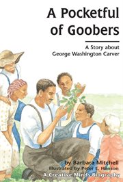 A pocketful of goobers: a story about George Washington Carver cover image