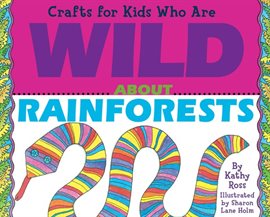 Cover image for Crafts for Kids Who Are Wild About Rainforests