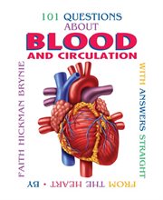 101 questions about blood and circulation, with answers straight from the heart cover image