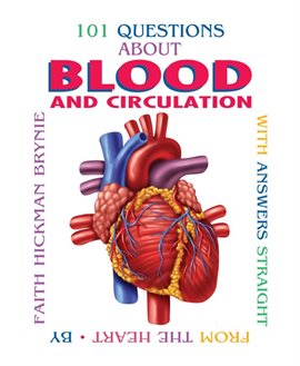 Cover image for 101 Questions about Blood and Circulation