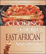 Cooking the East African way: revised and expanded to include new low-fat and vegetarian recipes cover image