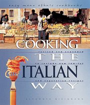 Cooking the Italian way: revised and expanded to include new low-fat and vegetarian recipes cover image