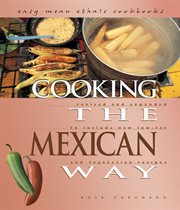 Cooking the Mexican way : revised and expanded to include new low-fat and vegetarian recipes cover image