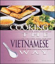 Cooking the Vietnamese way: revised and expanded to include new low-fat and vegetarian recipes cover image