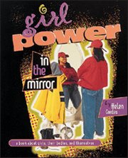 Girl power in the mirror: a book about girls, their bodies, and themselves cover image