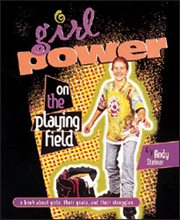 Girl power on the playing field: a book about girls, their goals, and their struggles cover image