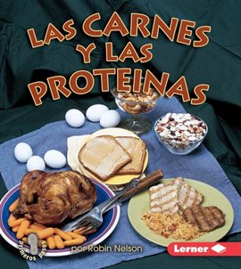 Cover image for Las carnes y las proteínas (Meats and Proteins)