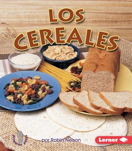 Cover image for Los cereales (Grains)