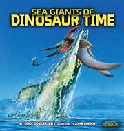 Sea giants of dinosaur time cover image