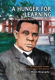 A hunger for learning: a story about Booker T. Washington cover image
