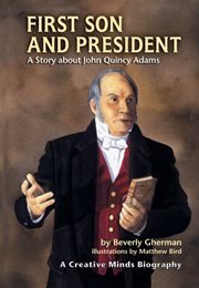 First son and president: a story about John Quincy Adams cover image