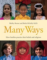 Many ways: how families practice their beliefs and religions cover image