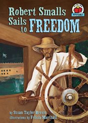Robert Smalls sails to freedom cover image