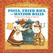 Pasta, fried rice, and matzoh balls: immigrant cooking in America cover image