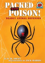 Packed with poison!: deadly animal defenses cover image