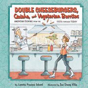 Double cheeseburgers, quiche, and vegetarian burritos: American cooking into the twenty-first century cover image