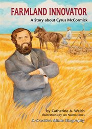 Farmland innovator: a story about Cyrus McCormick cover image