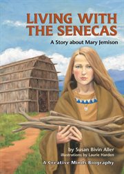 Living with the Senecas: a story about Mary Jemison cover image