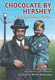 Chocolate by Hershey: a story about Milton S. Hershey cover image