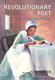 Revolutionary poet: a story about Phillis Wheatley cover image