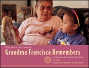 Grandma Francisca remembers: a Hispanic-American family story cover image