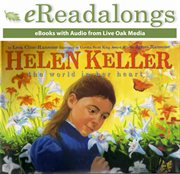 Helen Keller : the world in her heart cover image