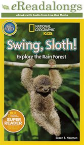 Swing, sloth! : explore the rain forest cover image