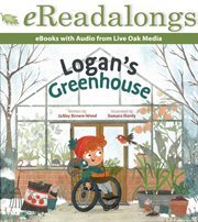 Logan's Greenhouse : Live Oak Media eReadalong cover image