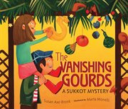 The vanishing gourds: a Sukkot mystery cover image