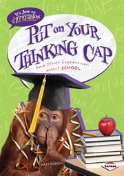 Put on your thinking cap: and other expressions about school cover image