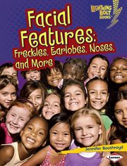 Facial features: freckles, earlobes, noses, and more cover image
