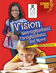 Vision: nearsightedness, farsightedness, and more cover image