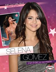 Selena Gomez: pop star and actress cover image