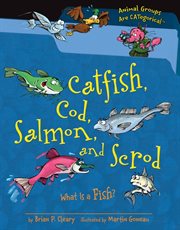 Catfish, cod, salmon, and scrod: what is a fish? cover image