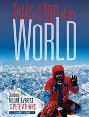 Tales from the top of the world: climbing Mount Everest with Pete Athans cover image