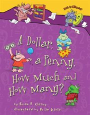 A dollar, a penny, how much and how many? cover image
