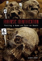 Forensic identification: putting a name and face on death cover image